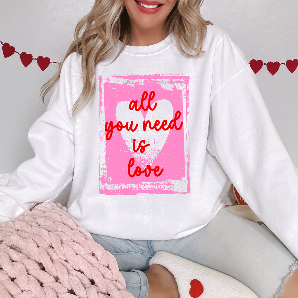 All You Need Is Love Tee or Crew Sweatshirt