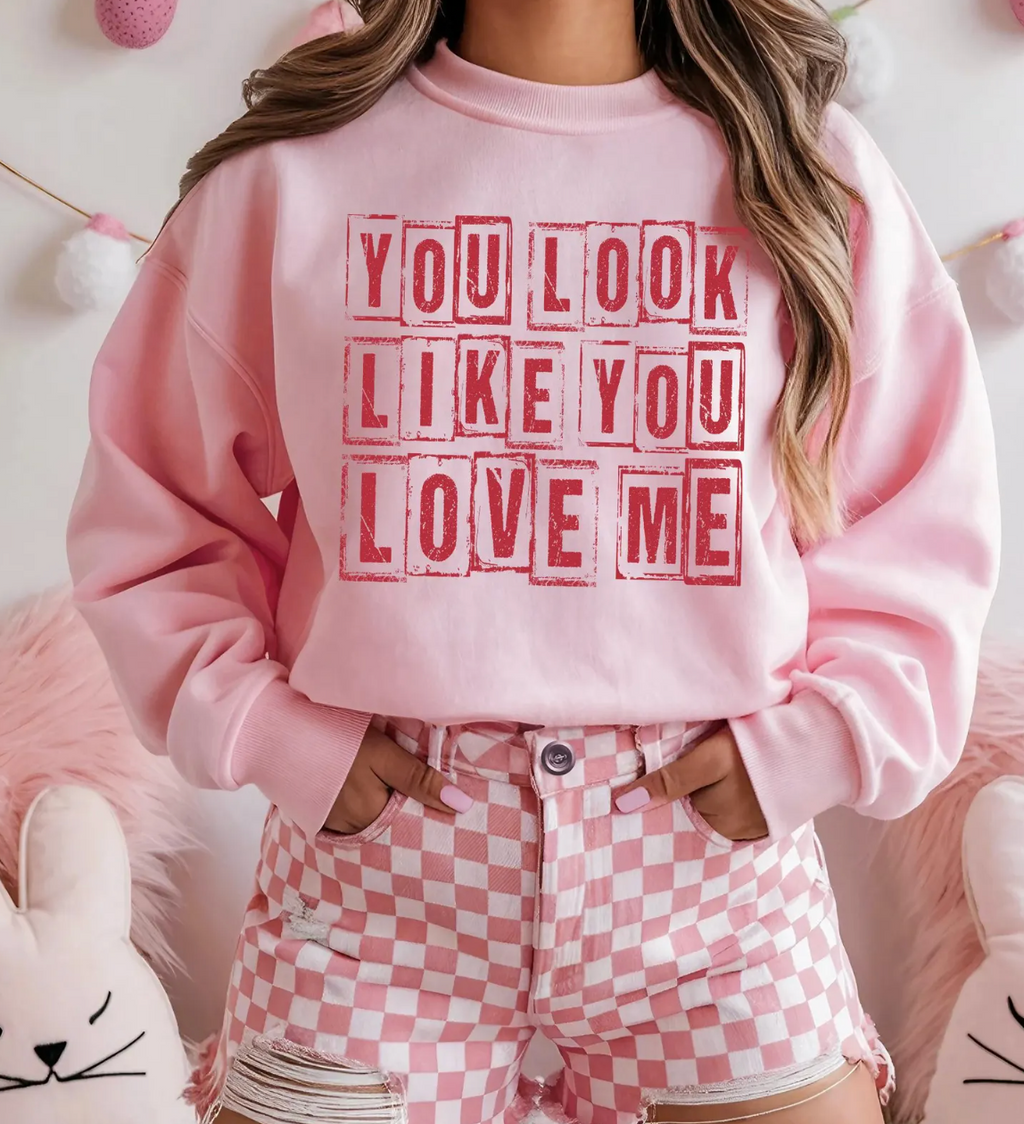 You Look Like You Love Me Boxes Tee or Crew Sweatshirt
