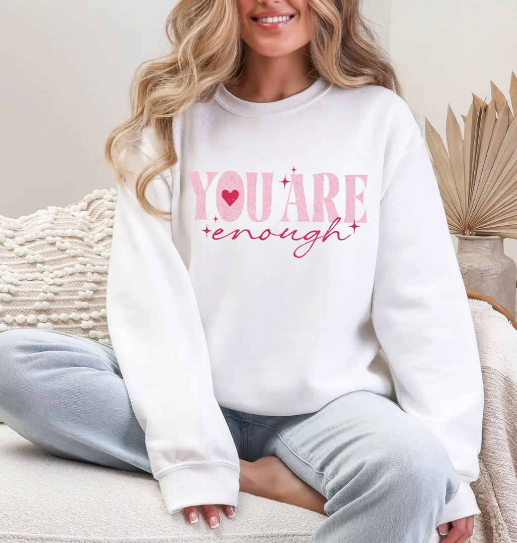 You Are Enough Tee or Crew Sweatshirt